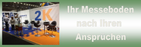 Ihr Messeboden nach Ihren Ansprüchen - Messestand - Messebau - Messen Ihr Messeboden nach Ihren Ansprüchen - Messestand - Messebau - Messen